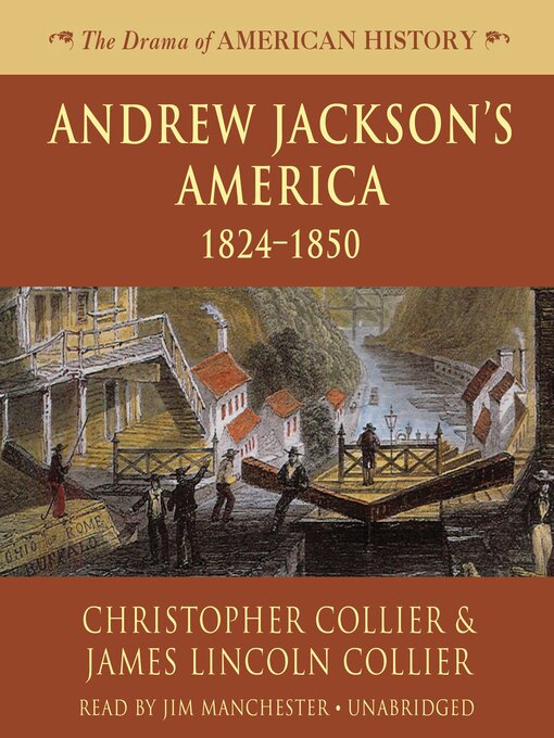 Title details for Andrew Jackson's America by Christopher Collier - Available